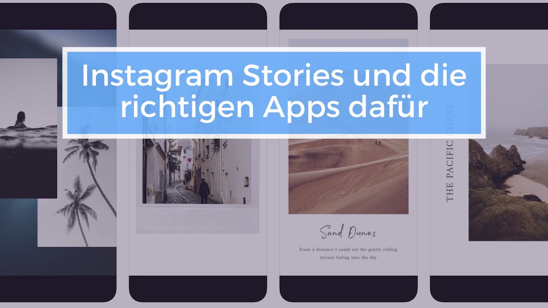 Instagram Stories und die richtigen Apps mit Vorlagen