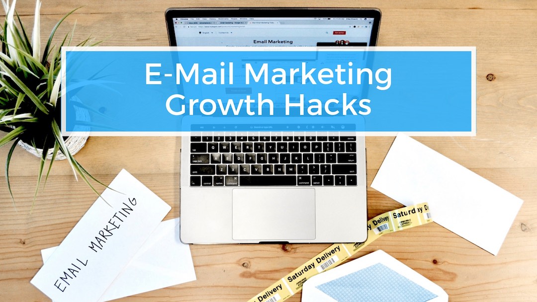E-Mail Marketing Growth Hacks