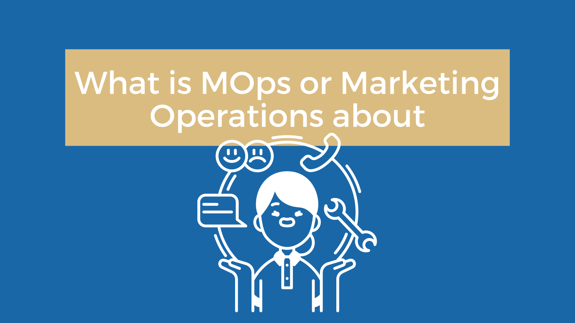 What is Marketing Operations or MOps all about